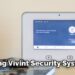 How to Use Vivint Security System Without Monitoring | 6 Steps