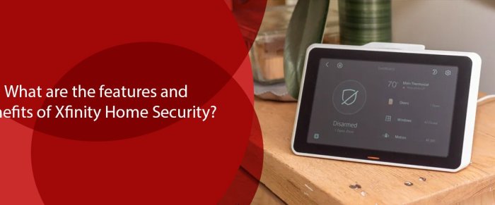 What are the Features and Benefits of Xfinity Home Security? - HeckHome